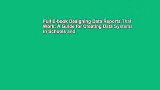Full E-book Designing Data Reports That Work: A Guide for Creating Data Systems in Schools and