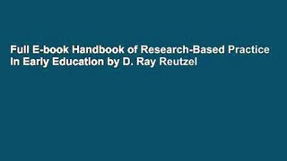 Full E-book Handbook of Research-Based Practice in Early Education by D. Ray Reutzel