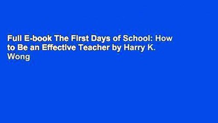 Full E-book The First Days of School: How to Be an Effective Teacher by Harry K. Wong