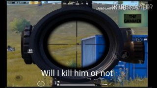 Pubg mobile new game video can I kil him?