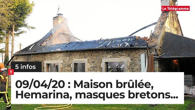 Maison brûlée, Hemarina, masques bretons... Cinq infos bretonnes du 9 avril
