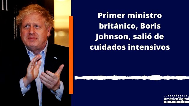 Primer ministro británico Boris Johnson salió de cuidados intensivos