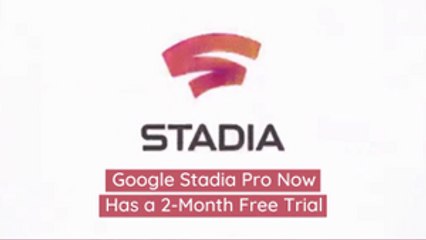 Google Wants You To Try Stadia Pro