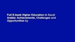 Full E-book Higher Education in Saudi Arabia: Achievements, Challenges and Opportunities by