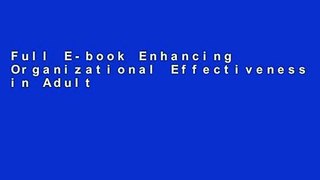 Full E-book Enhancing Organizational Effectiveness in Adult and Community Education by Gary J. Dean