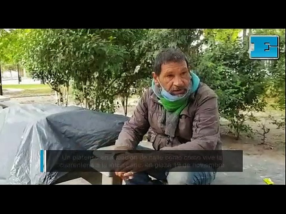 Un platense en situación de calle contó ​​​​​​​cómo vive la  ​​​​​​​cuarentena a la intemperie, en plaza 19 de noviembre