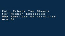 Full E-book Two Cheers for Higher Education: Why American Universities Are Stronger Than Ever--And