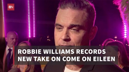 Robbie Williams Records New Version Of Come On Eileen