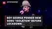 Boy George And 'Isolation'