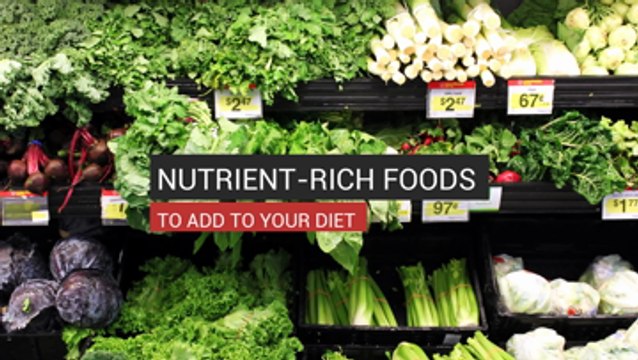 Nutrient-Rich Foods to Add to Your Diet