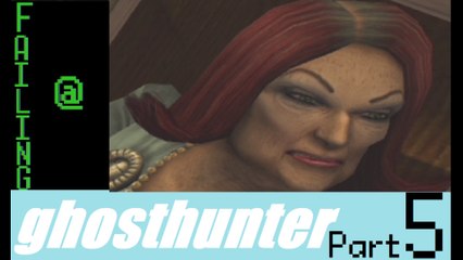 Failing At Ghosthunter Episode 5