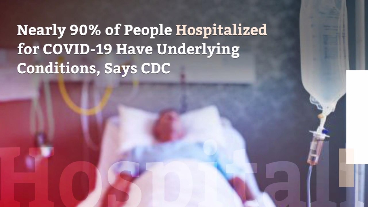 Nearly 90% of People Hospitalized for COVID-19 Have Underlying Conditions, Says CDC
