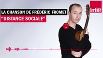 Distance Sociale - La chanson de Frédéric Fromet