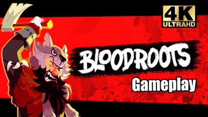 Bloodroots Gameplay 4K (PC) Ultra Setting