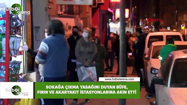 Sokağa çıkma yasağını duyan büfe, fırın ve akaryakıt istasyonlarına akın etti