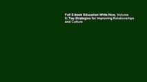 Full E-book Education Write Now, Volume II: Top Strategies for Improving Relationships and Culture