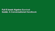Full E-book Algebra Survival Guide: A Conversational Handbook for the Thoroughly Befuddled by Josh