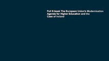 Full E-book The European Union's Modernisation Agenda for Higher Education and the Case of Ireland