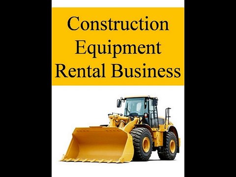 Construction Equipment Rental Business