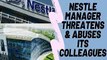 Nestle senior manager threatens and abuses its colleagues
