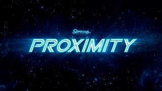 Proximity - Bande Annonce VO