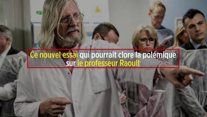 Ce nouvel essai qui pourrait clore la polémique sur le professeur Raoult