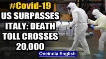 US surpasses Italy  with more than 20,000 deaths reported so far, cases soar past 5 Lakhs | Oneindia