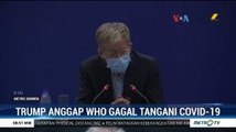 Trump Anggap WHO Gagal Tangani Covid-19