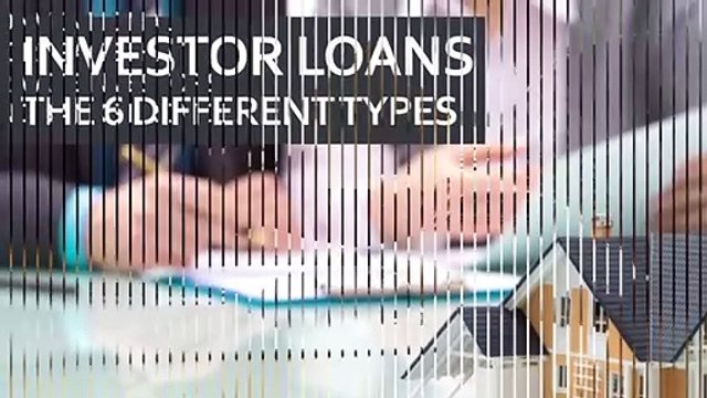 Investor loans The 6 Different Types-
