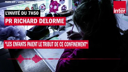 Pr Richard Delorme : "Les enfants paient le tribut de ce confinement"