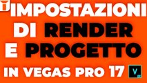 Migliori Impostazioni di RENDER e di PROGETTO in Vegas Pro!