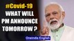 PM Modi to address the nation at 10 am tomorrow, lockdown extension expected | Oneindia News