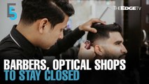 EVENING 5: Govt backpedals on barbers, optical shops