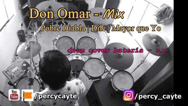 Don Omar - Pobre Diabla, Cuentale, Mayor que Yo | drum cover bateria
