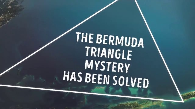 The Bermuda Triangle Mystery Has Been Solved
