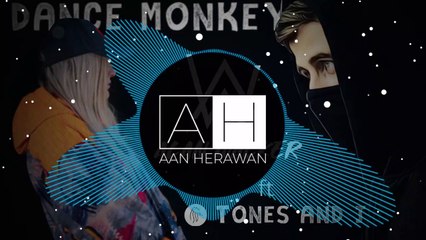Dance Monkey Remix x Alan Walker ft Tones and I