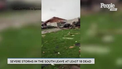Severe Storms Leave at Least 18 Dead After Tearing Through Southern States