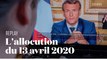 L'allocution d'Emmanuel Macron du 13 avril 2020