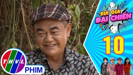 Sui gia đại chiến - Tập 10[1]: Ông Ba Sở thẹn thùng khi gặp lại "người trong mộng" Năm Sa