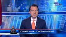 Se reportan 7529 casos confirmados y 355 muertes por coronavirus en Ecuador.