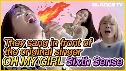They sang in front of the original singer OH MY GIRL Sixth SenseㅣJeA LalallaㅣRevealed in advanceㅣ