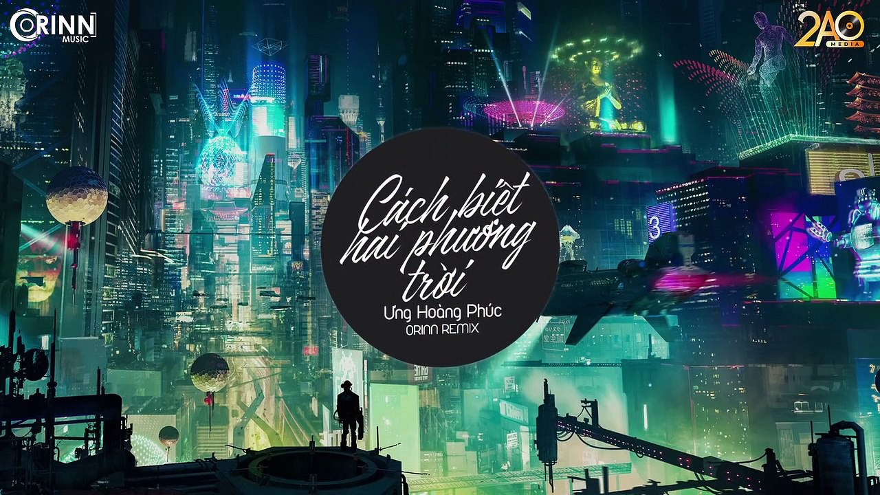 Cách Biệt Hai Phương Trời (Orinn Remix) - ƯNG HOÀNG PHÚC - Nhạc Trẻ Remix Gây Nghiện Hay Nhất 2019