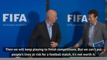 FIFA boss Infantino says safety comes before return of football