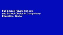 Full E-book Private Schools and School Choice in Compulsory Education: Global Change and National