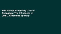 Full E-book Practicing Critical Pedagogy: The Influences of Joe L. Kincheloe by Mary Frances Agnello