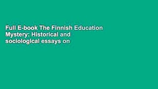 Full E-book The Finnish Education Mystery: Historical and sociological essays on schooling in