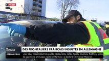 Coronavirus - L’Allemagne condamne des actes et des insultes subis par des Français dans les zones frontalières - VIDEO