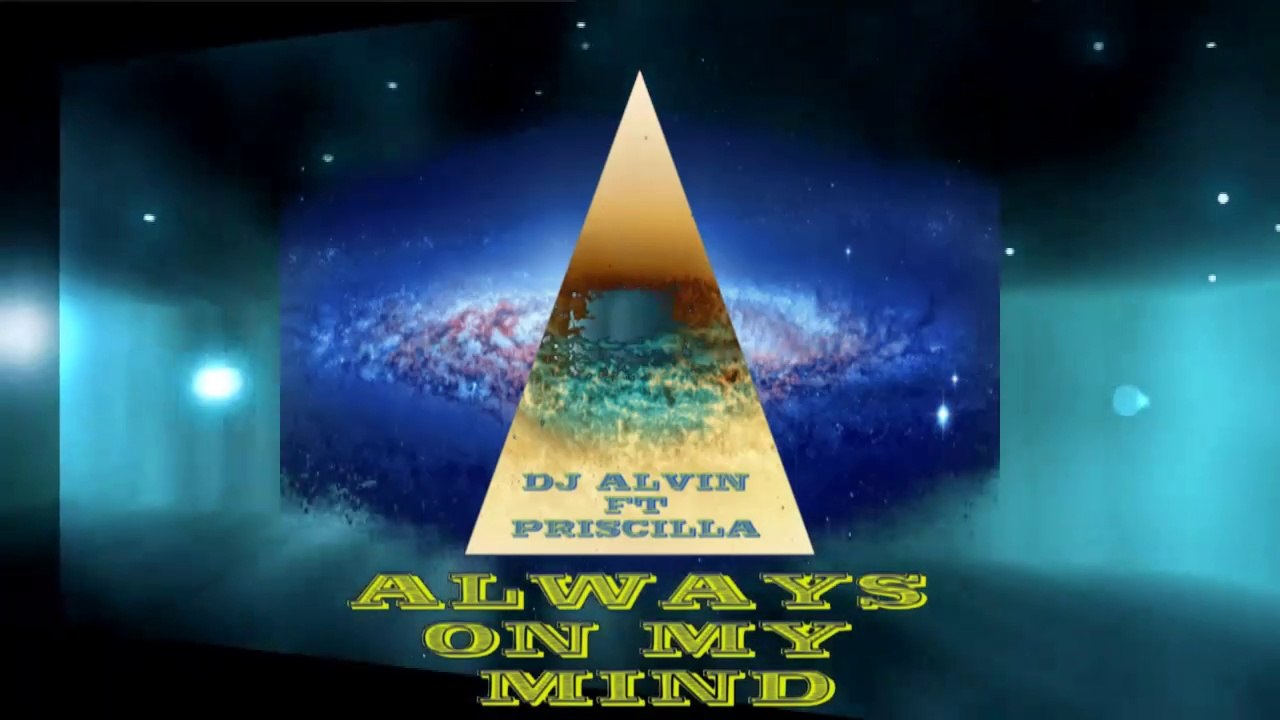 DJ Alvin ft Priscilla - Always on my mind