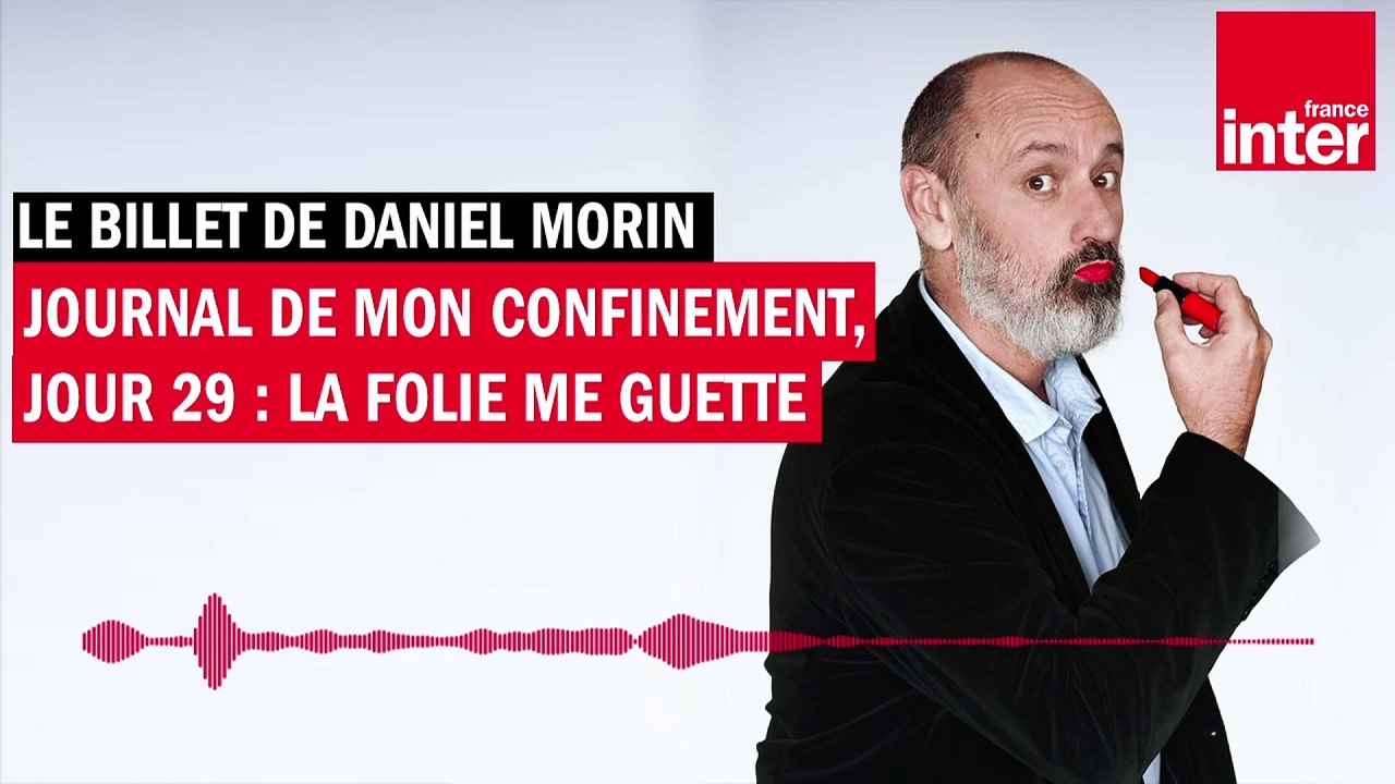 Journal de mon confinement, jour 29 : la folie me guette