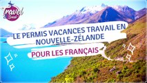 Le PERMIS VACANCES TRAVAIL en NOUVELLE-ZÉLANDE pour les FRANÇAIS by Travel and Speak